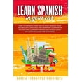 thumbnail image 1 of Learn Spanish: Learn Spanish in Your Car : How to Improve Every Day in your Travels your Vocabulary, Language and Grammar: Learning in an Easy Way Common Phrases and Words using the Ultimate Guide for Beginners. (Series #2) (Paperback), 1 of 1
