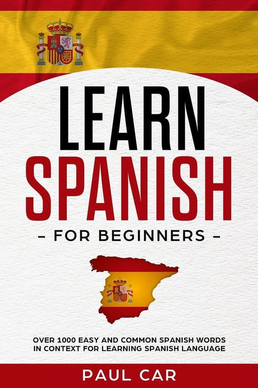 Learn Spanish Learn Spanish For Beginners: Over 1000 Easy