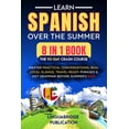 thumbnail image 1 of Spanish Workbooks for Adults Beginner Learn Spanish Over the Summer: The 90-Day Crash Course (8 in 1 Book): Master Practical Conversations, Real Local Slangs,, (Paperback), 1 of 1