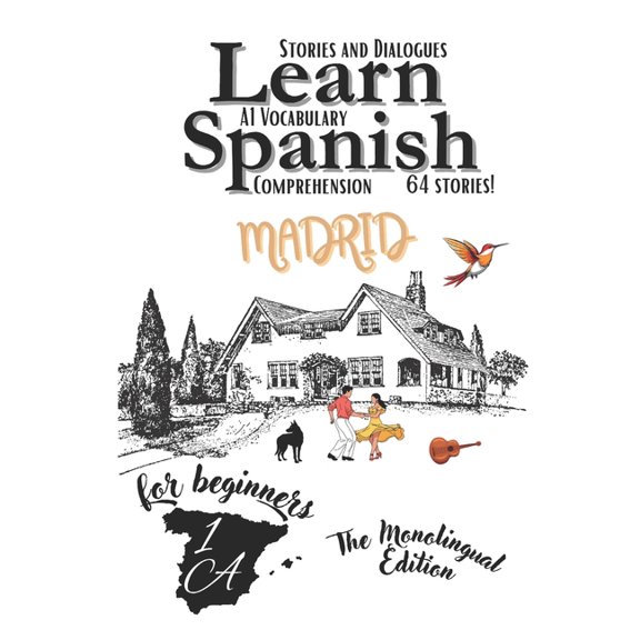 All A1 Spanish Vocabulary in Context Learn Spanish With Stories A1: Texts and Dialogues in Spanish Featuring all the A1 Vocabulary for Beginners (The monolin, Book 2, (Paperback)