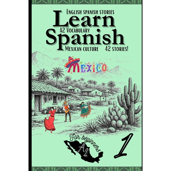 All A2 Spanish Vocabulary in Context Learn Spanish With Stories A2: Bilingual Spanish-English Texts (Dialogues, Poems, Informative Pieces & More), Featuring , Book 1, (Paperback)
