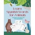 thumbnail image 1 of Learn Spanish Workbooks: Learn Spanish Words for Animals: Spanish Vocabulary for Beginners (Paperback), 1 of 1
