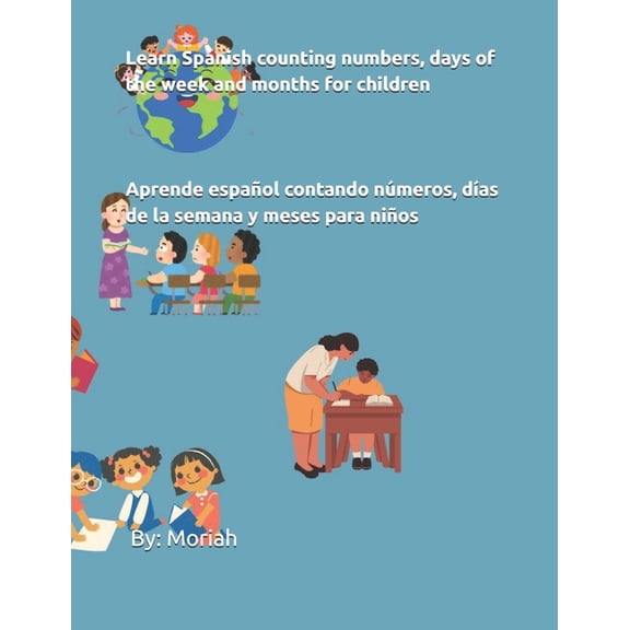 Learn Spanish counting numbers, days of the week and months for children, (Paperback)