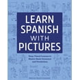 thumbnail image 1 of Learn Spanish with Pictures: Easy, Visual Lessons to Master Basic Grammar and Vocabulary, (Paperback), 1 of 1