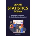 thumbnail image 1 of Learn Statistics Today: 50 Solved Equations To Easily Explain Statistics!, (Paperback), 1 of 1