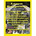 thumbnail image 1 of Learn Sun Power : The Illustrated Guide to Setting Up Batteries, Inverter, Charge Controller, and Panels for a Complete Off-grid Solar Energy System With over 190 Illustrations/Graphics, 1 of 1