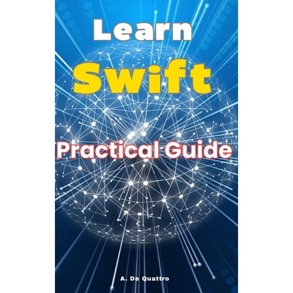 Learn Swift: Updated practical guide, (Paperback)