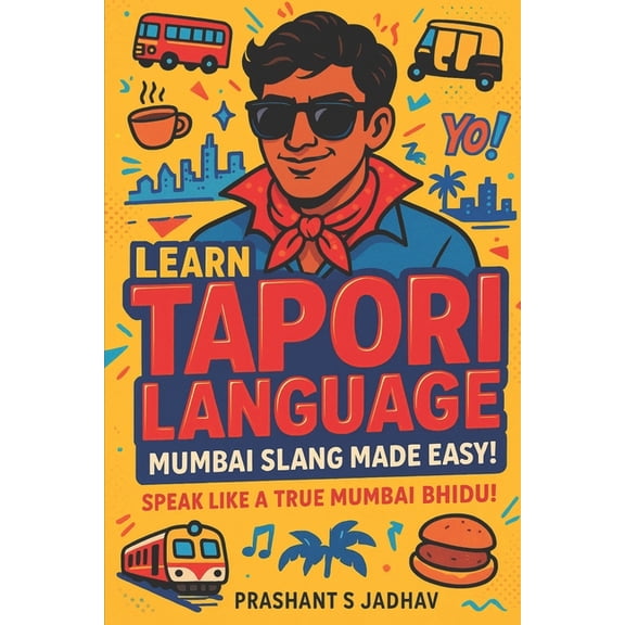 Learn Tapori Language: Mumbai Slang Made Easy!, (Paperback)