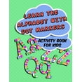 thumbnail image 1 of Learn The Alphabet With Dot Markers: Activity Book for Kids, (Paperback), 1 of 1