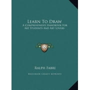 Learn To Draw A Comprehensive Handbook For Art Students And Art Lovers Hardcover