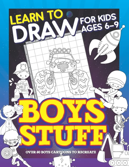 Learn to Draw Learn To Draw For Kids Ages 6-9 Boys Stuff: Drawing Grid ...