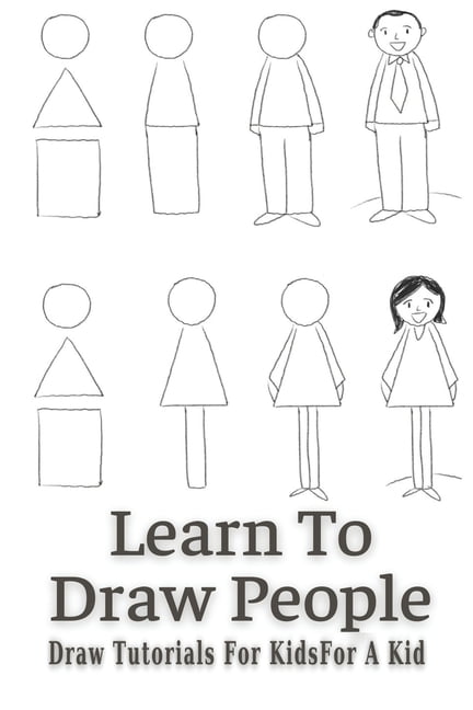 Learn To Draw People : Draw Tutorials For Kids: How To Draw For Kids  (Paperback)