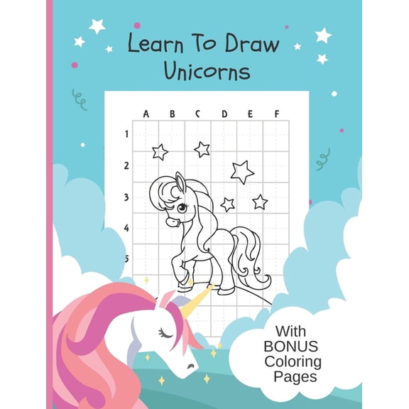 Learn To Draw Unicorns : Bonus Coloring Pages, Draw & Color Unicorn Activity Book - 8 x 11 (Paperback)