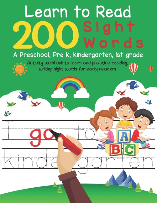 A　Sight　Kindergarten,　Sight　K,　Learn　Early　Readers　Workbook　Pre　Read　Practice　Words　1st　grade　And　To　for　Writing　Preschool　Reading　Learn　word　To　200　Activity　(Paperback)