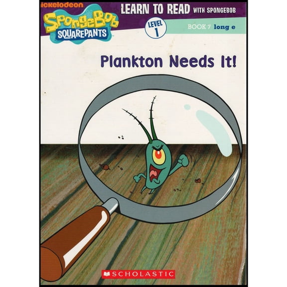 Learn To Read with Spongebob Plankton Needs It!, Book 7 Level 1 - Long e - Scholastic Reader (Paperback)