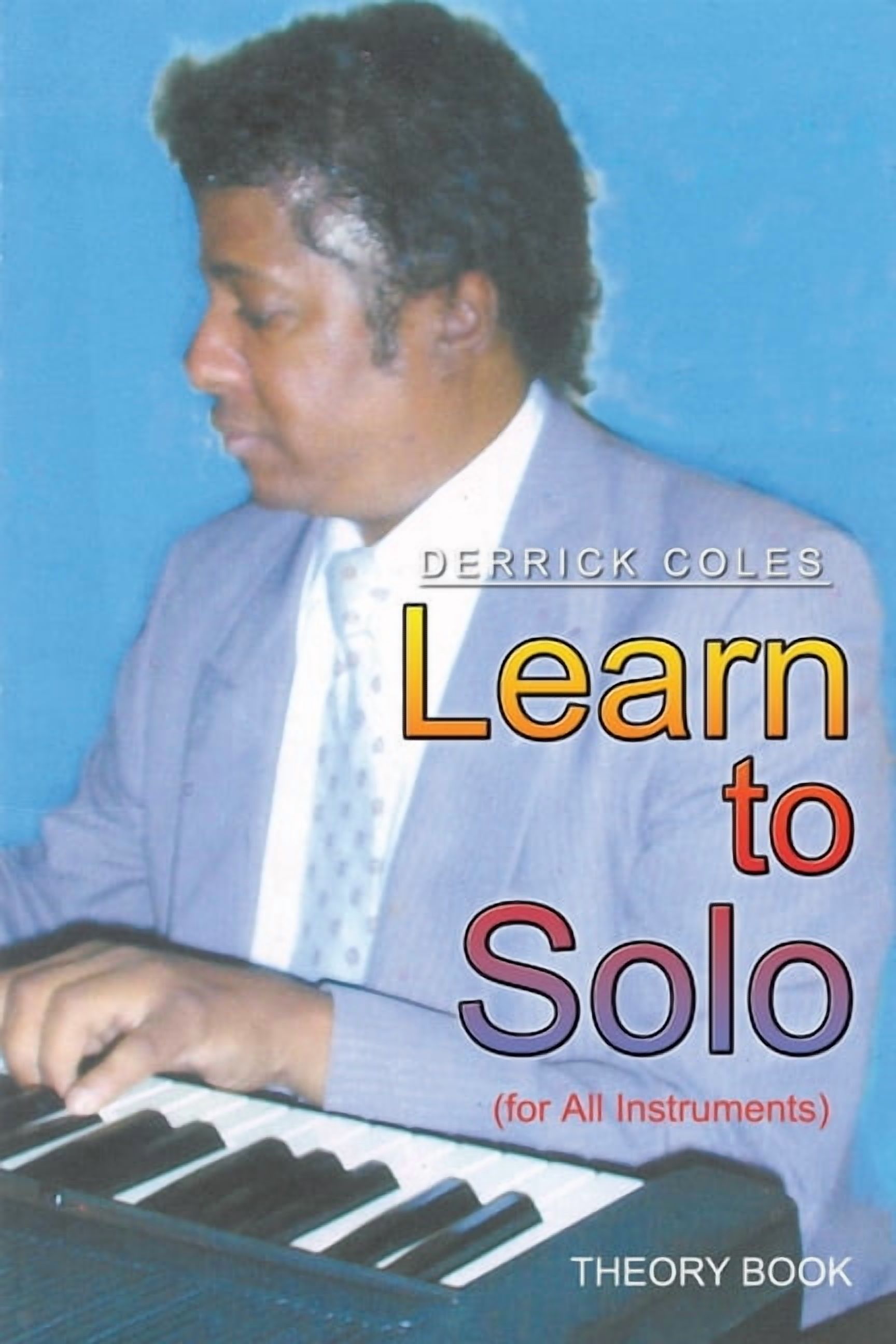 Learn To Solo : For All Instruments