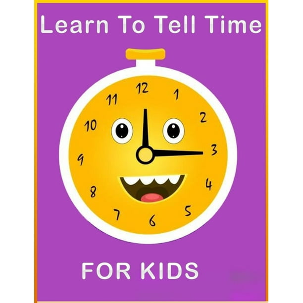 Learn To Tell Time For Kids "What time is it?" helps kids to learn
