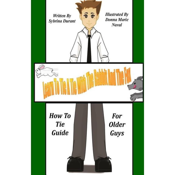 Learn to Tie with the Rabbit and the Fox Learn To Tie A Tie With The Rabbit And The Fox: How To Tie Guide For Older Guys, (Paperback)