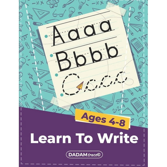 Learn To Write Ages 4-8: Alphabet Handwriting Practice workbook for kids, Preschool writing Workbook with Sight words fo, (Paperback)
