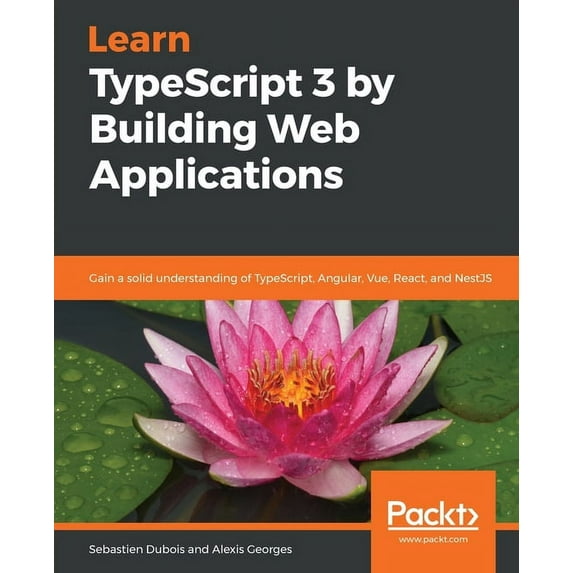Learn TypeScript 3 by Building Web Applications (Paperback)