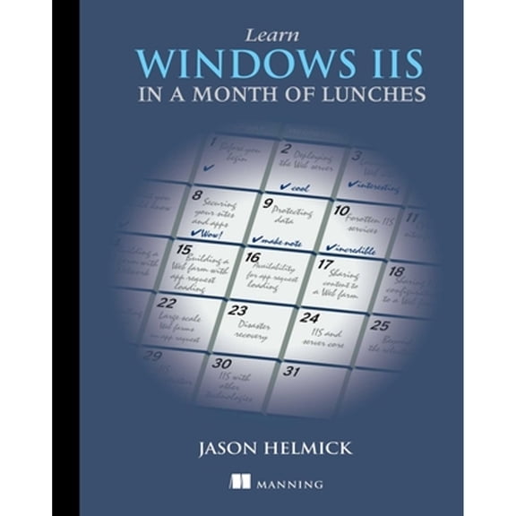 Pre-Owned Learn Windows IIS in a Month of Lunches (Paperback) 1617290971 9781617290978