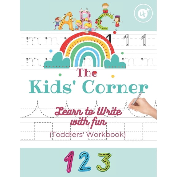 Learn to Write with Fun - The ABC Kids Corner Age 4 +: A Practical Workbook With Pen Control, Dotted Lines to Trace Both, (Paperback)