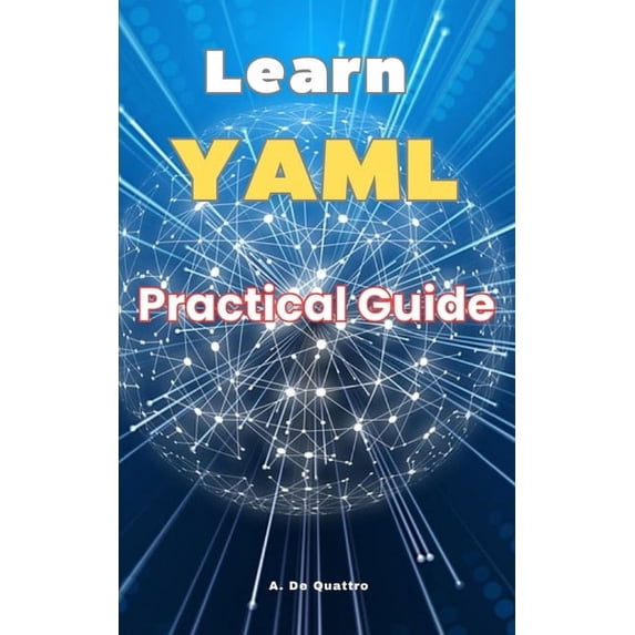 Learn YAML: Practical Guide, (Paperback)