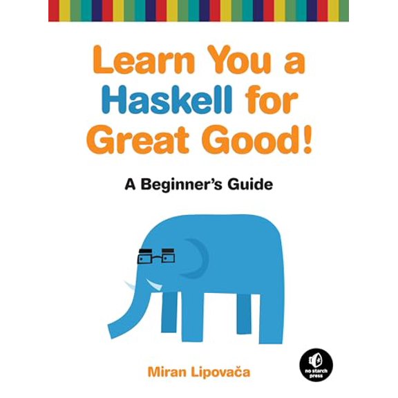 Pre-Owned Learn You a Haskell for Great Good!: A Beginner's Guide (Paperback) 1593272839 9781593272838