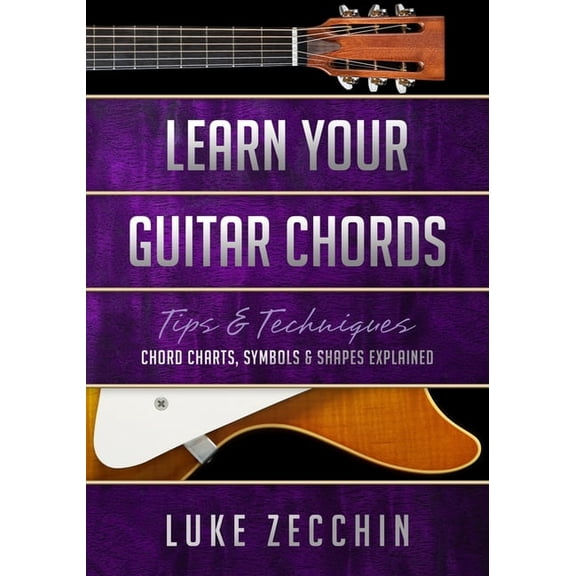 Learn Your Guitar Chords: Chord Charts, Symbols & Shapes Explained (Book + Online Bonus), (Paperback)