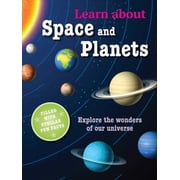 Learn about Space and Planets Explore the wonders of our universe Paperback