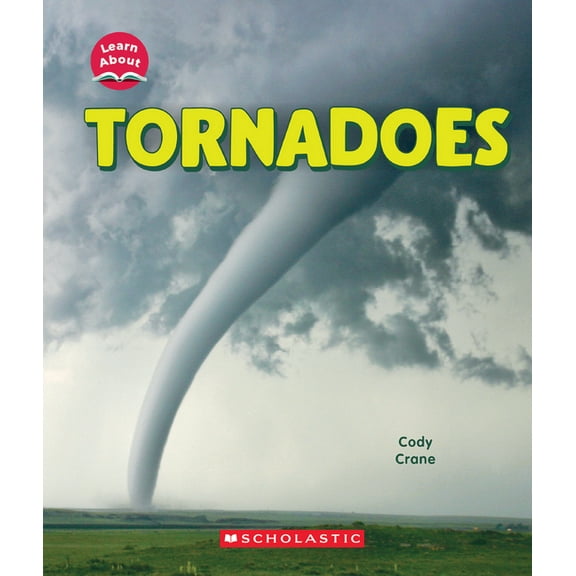 Learn about Tornadoes (Learn About: Wild Weather), (Paperback)
