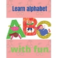 thumbnail image 1 of Learn alphabet with fun: Learn alphabet with fun, Size 8.5 x 11 in (21.59 x 27.94 cm) (Paperback)(Large Print), 1 of 1