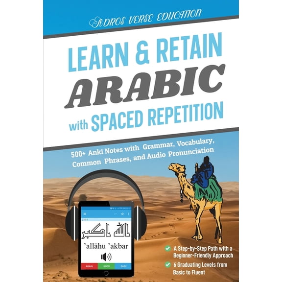 Learn & Retain Languages with Spaced Rep Learn & Retain Arabic with Spaced Repetition: 500+ Anki Notes with Grammar, Vocabulary, Common Phrases, and Audio Pronun, (Paperback)