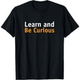 thumbnail image 1 of Learn and Be Curious T-Shirt, 1 of 3