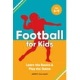 thumbnail image 1 of Learn and Play the Game Football for Kids: Learn the Basics &amp; Play the Game, (Paperback), 1 of 1