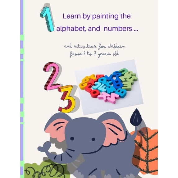 Learn by painting the alphabet and numbers .: activities for children ...
