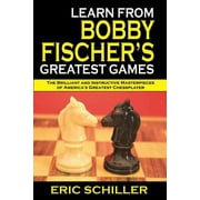 Learn from Bobby Fischers Greatest Games Paperback