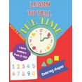 thumbnail image 1 of Learn to tell the TIME, Learn NUMBERS from 0-100, coloring SHAPES 3-6 years: Time learning worksheets, coloring differen, (Paperback), 1 of 1