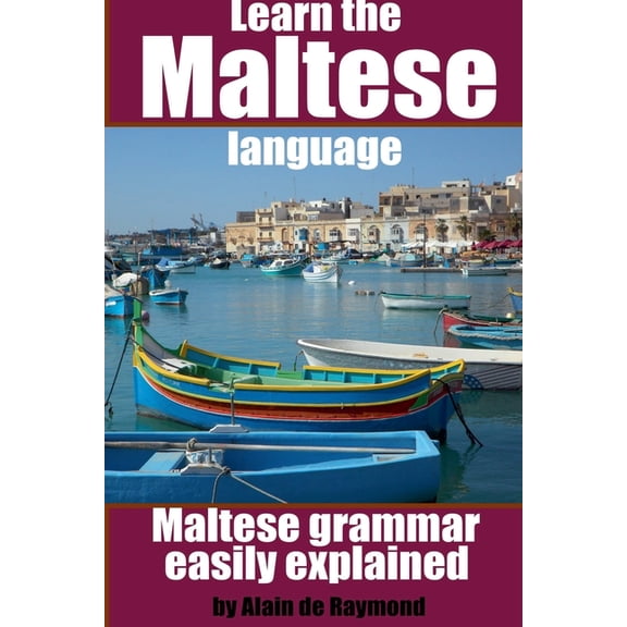 Learn the Maltese language: Maltese grammar easily explained, (Paperback)