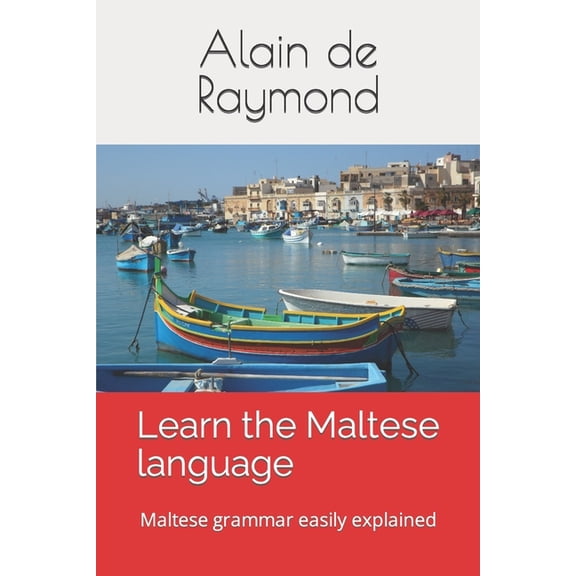 Start to Learn Maltese Learn the Maltese language: Maltese grammar easily explained, Book 2, (Paperback)