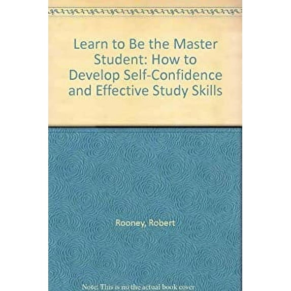Pre-Owned Learn to Be the Master Student: How to Develop Self-Self Confidence and Effective Study Skills (Paperback) 0963253085 9780963253088