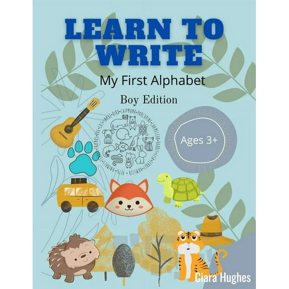 Learn to - Children: Learn to Write: My First Alphabet - Boy edition (Paperback)