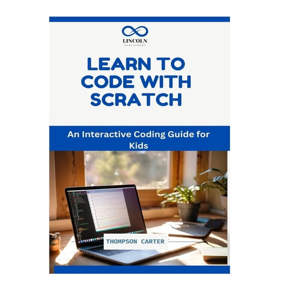 Learn to Code with Scratch: An Interactive Coding Guide for Kids, (Paperback)