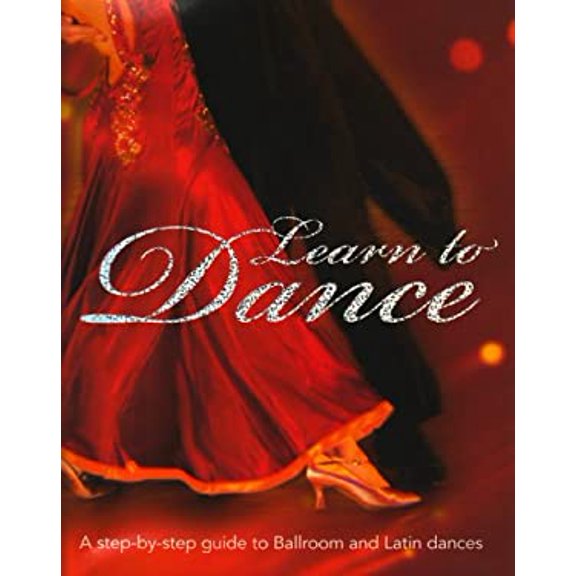 Pre-Owned Learn to Dance: A Step-by-step Guide to Ballroom and Latin Dances (Hardcover) 1407511416 9781407511412