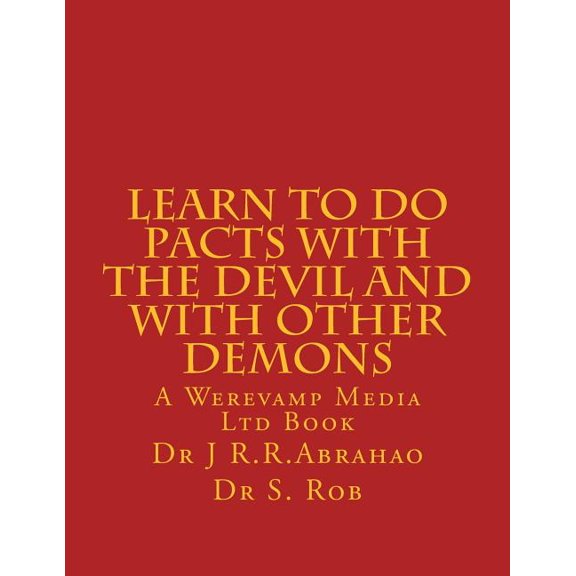 Learn to Do Pacts With the Devil and With Other Demons. Get Everything You Want