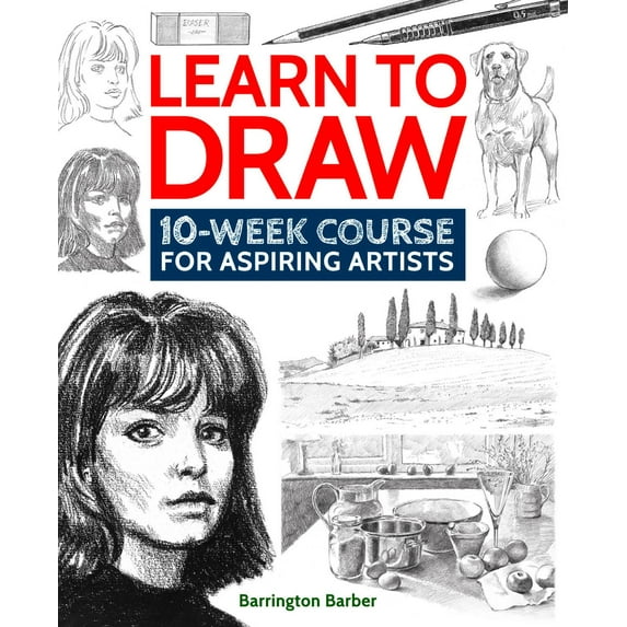 Learn to Draw: 10-Week Course for Aspiring Artists (Hardcover)