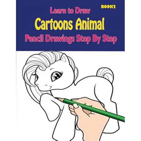 Drawings To Learn How to Draw: Drawing Lessons for Beginners: Learn to Draw Cartoons ...
