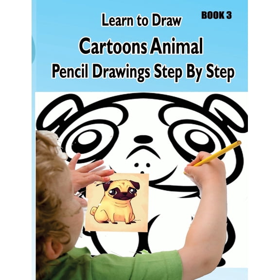 Learn to Draw Cartoons : Pencil Drawing Ideas for Absolute Beginners