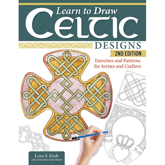 Learn to Draw Celtic Designs, 2nd Edition: Exercises and Patterns for Artists and Crafters, (Paperback)