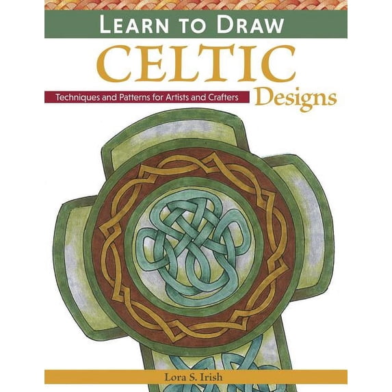 Learn to Draw Celtic Designs: Exercises and Patterns for Artists and ...